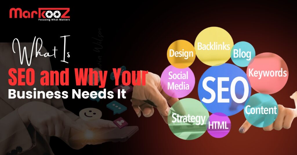What Is SEO and Why Your Business Needs It
