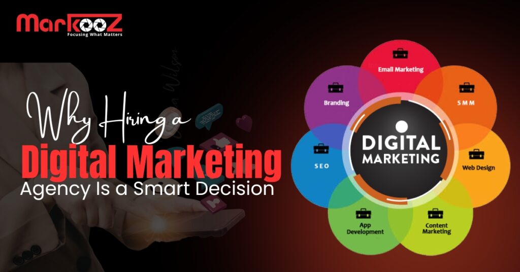 Why Hiring a Digital Marketing Agency Is a Smart Decision