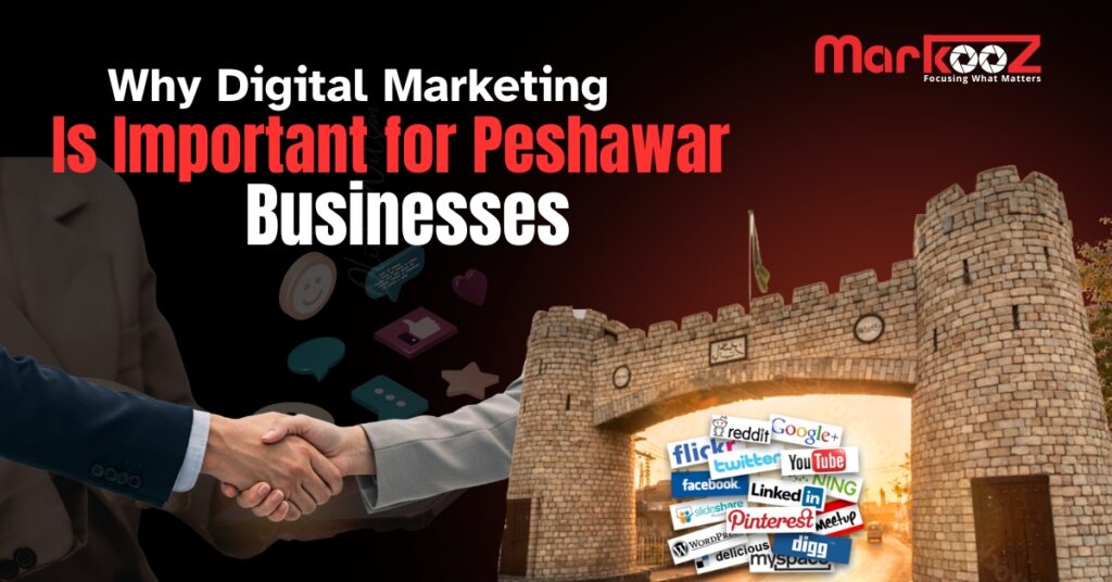 Why Digital Marketing Is Important for Peshawar Businesses