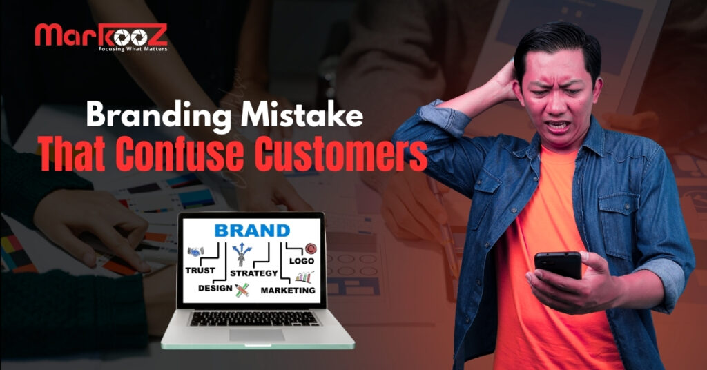 Branding Mistakes That Confuse Customers