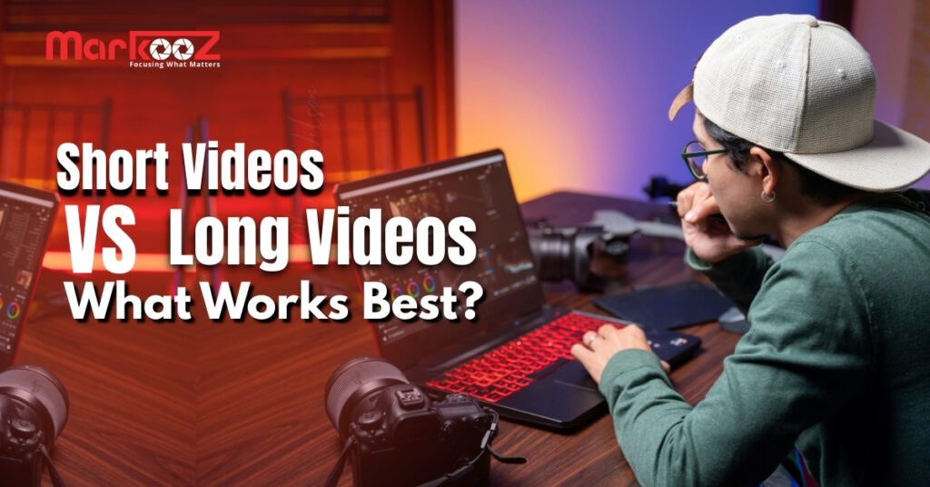 Short Videos vs Long Videos: What Works Best?